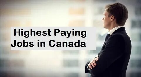 Highest-Paying Jobs in Canada for Foreign Workers (Salary up to $120,000/year)